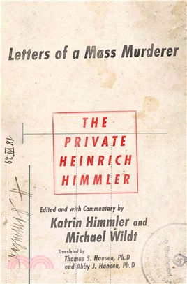 The Private Heinrich Himmler ― Letters of a Mass Murderer