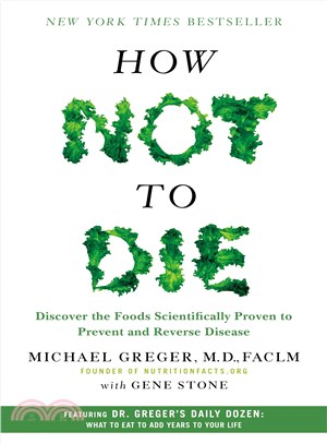 How Not to Die ─ Discover the Foods Scientifically Proven to Prevent and Reverse Disease