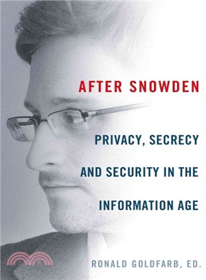 After Snowden ─ Privacy, Secrecy, and Security in the Information Age