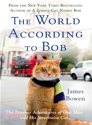 The World According to Bob ― The Further Adventures of One Man and His Streetwise Cat