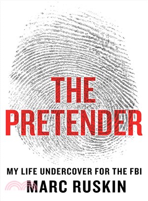The pretender :my life undercover for the FBI /