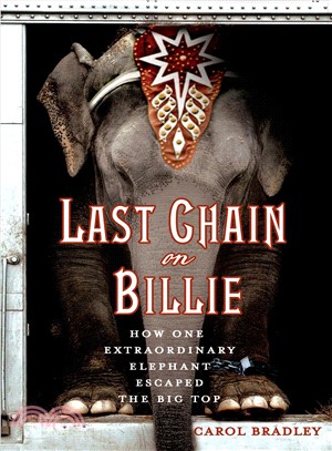 Last Chain on Billie ─ How One Extraordinary Elephant Escaped the Big Top