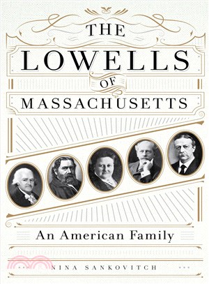 The Lowells of Massachusetts :an American family /
