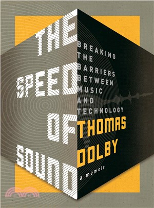 The Speed of Sound ─ Breaking the Barriers Between Music and Technology: a Memoir