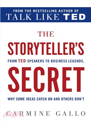 The storyteller's secret :from TED speakers to business legends, why some ideas catch on and others don't /