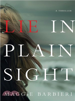 Lie in Plain Sight ― A Thriller