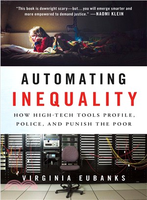 Automating Inequality ─ How High-tech Tools Profile, Police, and Punish the Poor