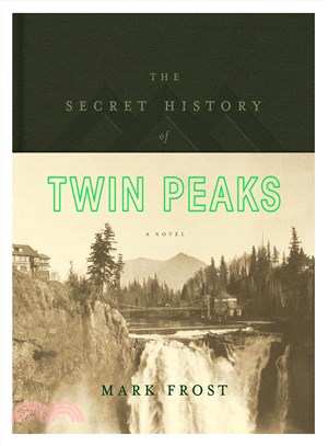 The Secret History of Twin Peaks ─ A Novel