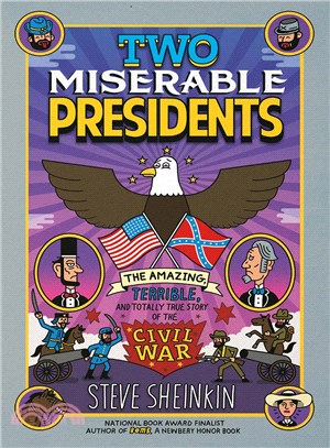 Two Miserable Presidents ─ The Amazing, Terrible, and Totally True Story of the Civil War