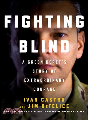 Fighting Blind ─ A Green Beret's Story of Extraordinary Courage