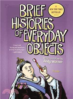 Brief Histories of Everyday Objects