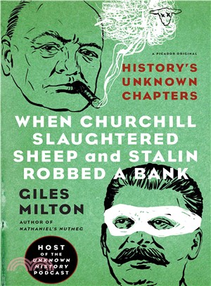 When Churchill Slaughtered Sheep and Stalin Robbed a Bank ─ History's Unknown Chapters