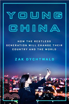 Young China ─ How the Restless Generation Will Change Their Country and the World
