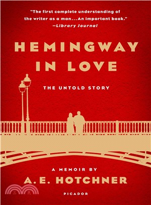 Hemingway in Love ─ The Untold Story