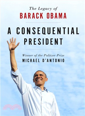 A consequential president :the legacy of Barack Obama /