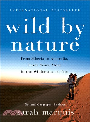 Wild by Nature ─ From Siberia to Australia, Three Years Alone in the Wilderness on Foot