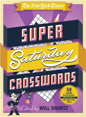 The New York Times Super Saturday Crosswords ─ 50 Hard Puzzles from the Pages of the New York Times