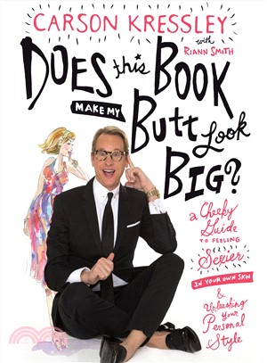 Does this book make My Butt Look Big? ─ A Cheeky Guide to feeling sexier in Your Own Skin and Unleashing Your Personal Style