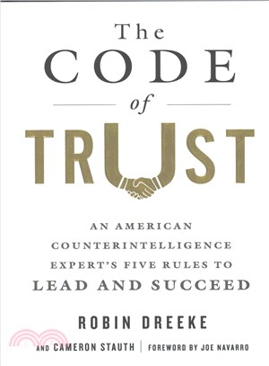 The Code of Trust ─ An American Counterintelligence Expert's Five Rules to Lead and Succeed