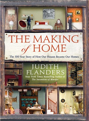 The Making of Home ─ The 500-Year Story of How Our Houses Became Our Homes