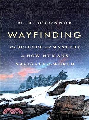 Wayfinding ― The Science and Mystery of How Humans Navigate the World