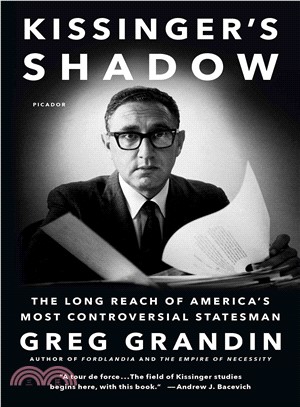 Kissinger's Shadow ─ The Long Reach of America's Most Controversial Statesman