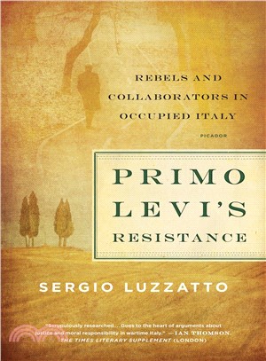 Primo Levi's Resistance ─ Rebels and Collaborators in Occupied Italy