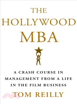 The Hollywood MBA ─ A Crash Course in Management from a Life in the Film Business