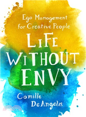 Life Without Envy ─ Ego Management for Creative People