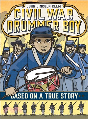John Lincoln Clem :Civil War drummer boy /