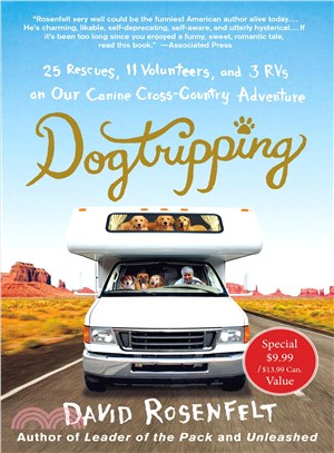 Dogtripping ― 25 Rescues, 11 Volunteers, and 3 Rvs on Our Canine Cross-country Adventure