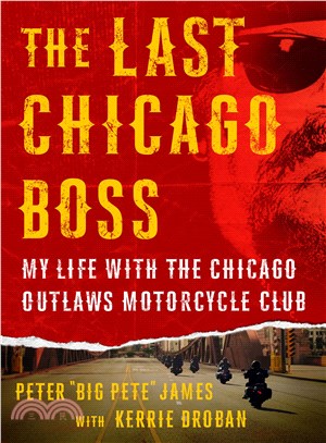 The Last Chicago Boss ─ My Life With the Chicago Outlaws Motorcycle Club