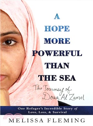 A Hope More Powerful Than the Sea ― One Refugee's Incredible Story of Love, Loss, and Survival