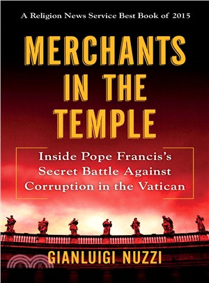 Merchants in the Temple ─ Inside Pope Francis's Secret Battle Against Corruption in the Vatican