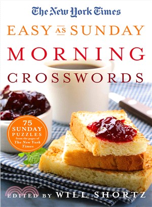 The New York Times Easy As Sunday Morning Crosswords ─ 75 Sunday Puzzles from the Pages of the New York Times