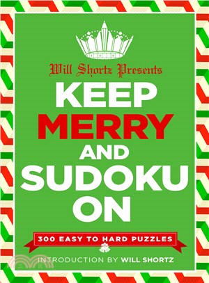 Will Shortz Presents Keep Merry and Sudoku On ─ 300 Easy to Hard Puzzles