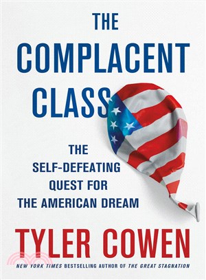 The Complacent Class ─ The Self-Defeating Quest for the American Dream
