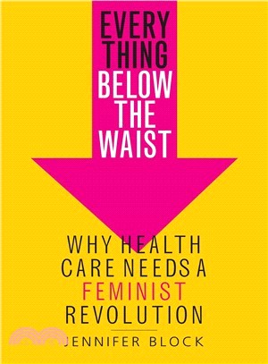 Everything Below the Waist ― Why Health Care Needs a Feminist Revolution