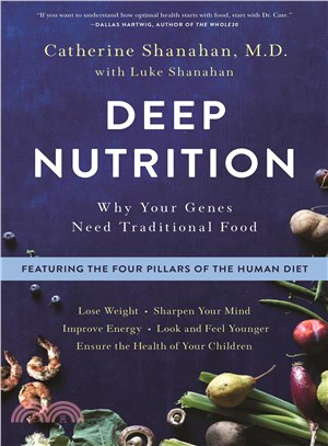 Deep nutrition : why your genes need traditional food