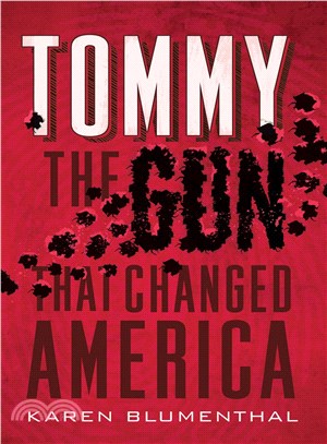 Tommy ─ The Gun That Changed America