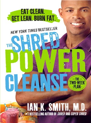 The Shred Power Cleanse ─ Eat Clean - Get Lean - Burn Fat
