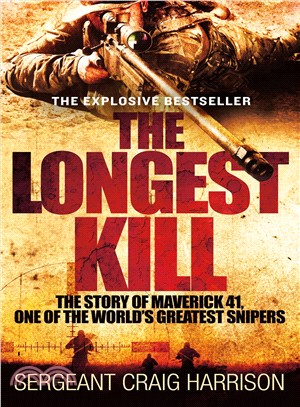 The Longest Kill ─ The Story of Maverick 41, One of the World's Greatest Snipers