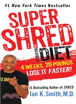 Super Shred ─ The Big Results Diet--4 Weeks, 20 Pounds, Lose It Faster!