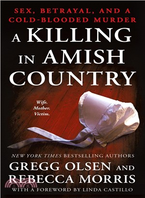 A Killing in Amish Country ─ Sex, Betrayal, and a Cold-Blooded Murder