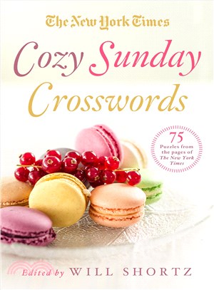 The New York Times Cozy Sunday Crosswords :75 Puzzles from the Pages of the New York Times /