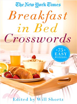 The New York Times Breakfast in Bed Crosswords ─ 75 Easy Puzzles