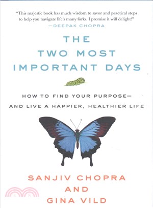 The Two Most Important Days ─ How to Find Your Purpose and Live a Happier, Healthier Life