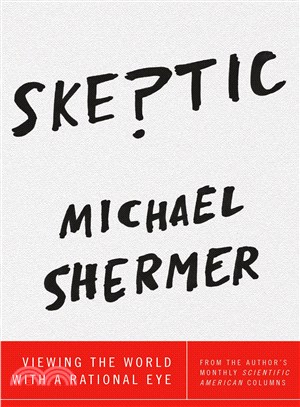 Skeptic :viewing the world with a rational eye /