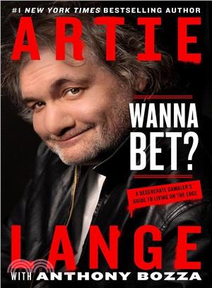 Wanna bet? :a degenerate gambler's guide to living on the edge /