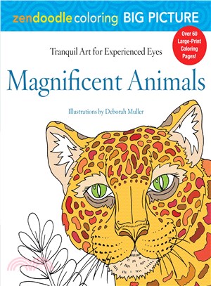 Zendoodle Coloring Big Picture Magnificent Animals ― Tranquil Artwork for Experienced Eyes